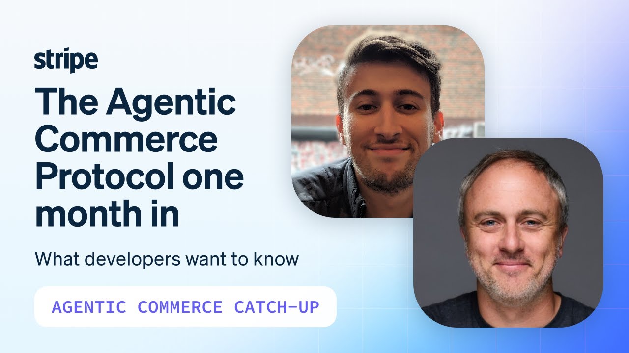 Новости Agentic Commerce: Бен и Стив о том, что разработчики хотят знать через месяц