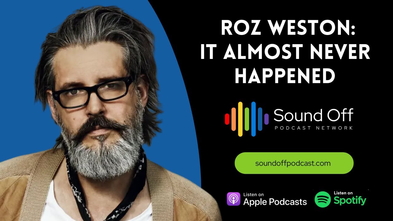 Roz Weston: It Almost Never Happened