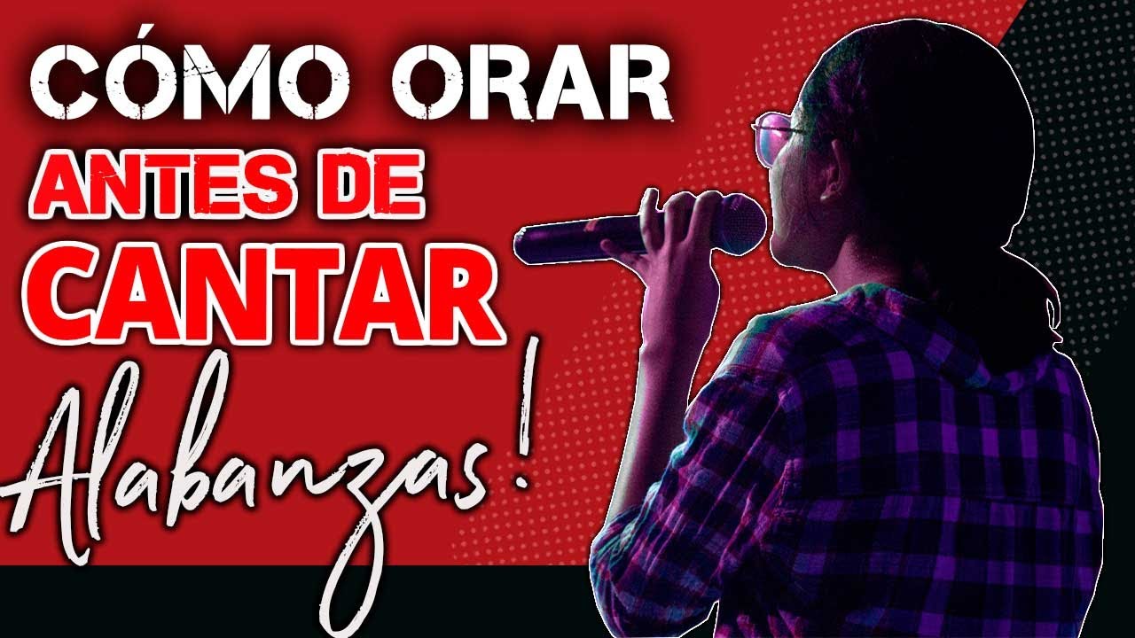 🙏 Cómo ORAR ANTES de CANTAR las ALABANZAS ❤️ ( Oración Antes de la ALABANZA)