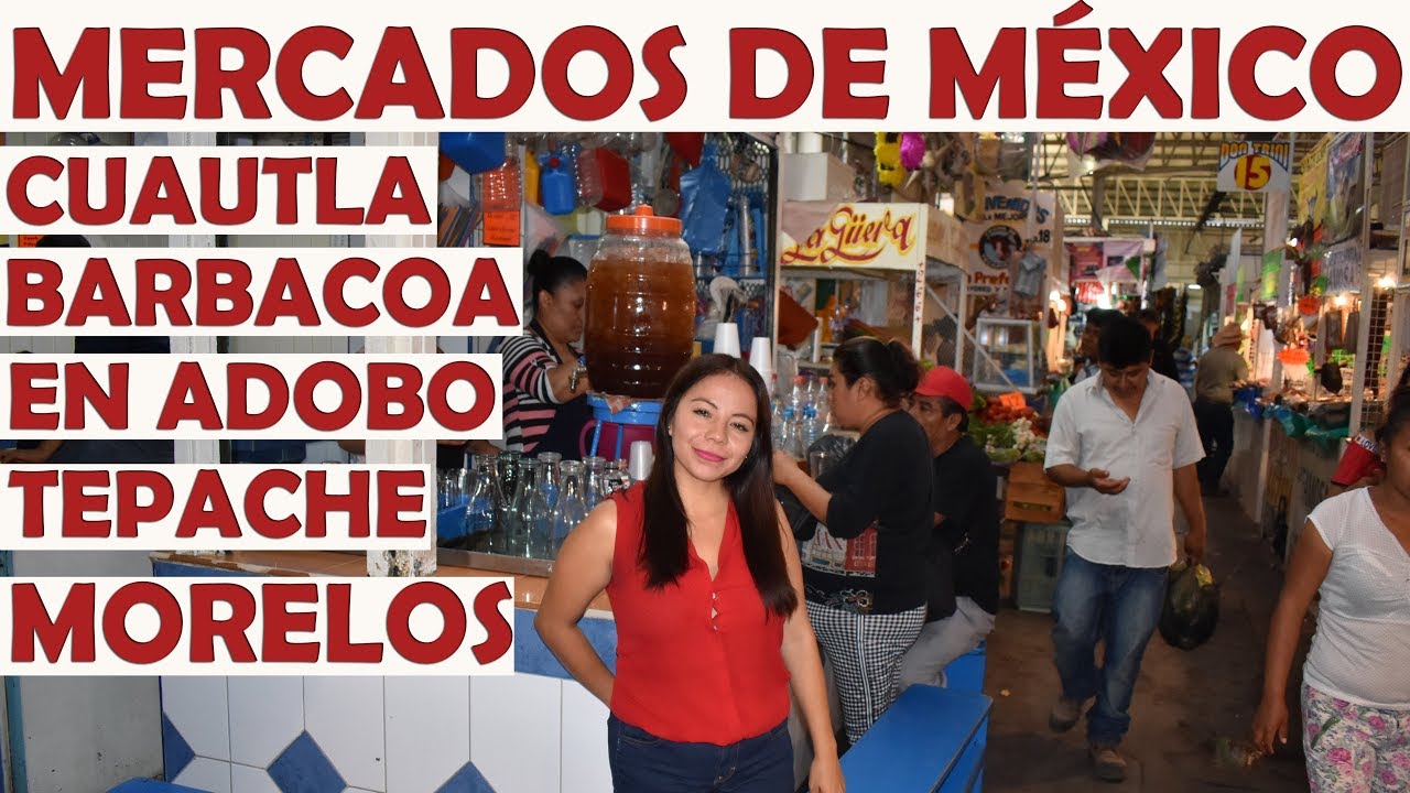 Mercados de México - Cuautla Morelos - Mercado viejo