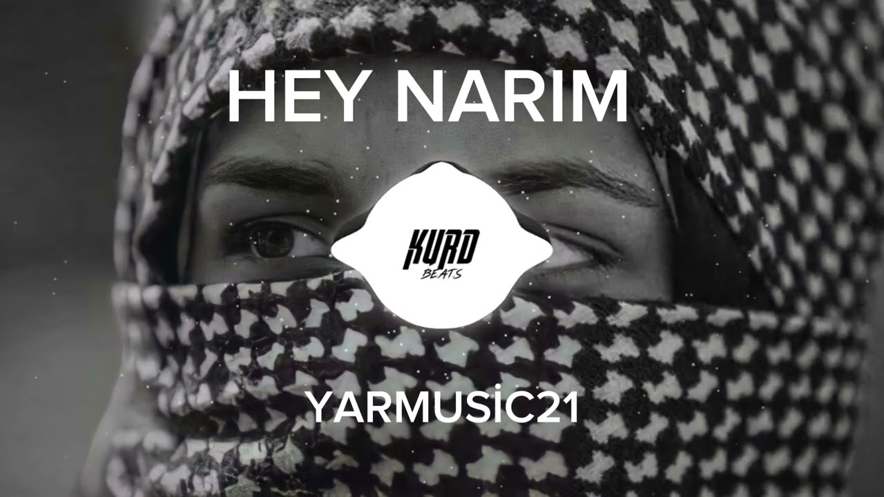 HEY NARIM -KÜRDŞH -TRAP -REMİX &YARMUSİC21