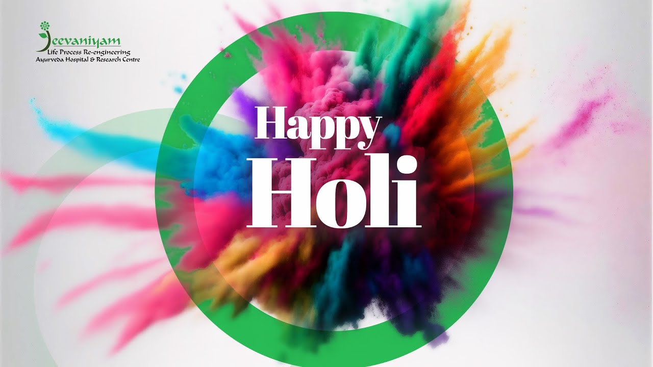 Happy Holi by Team Jeevaniyam| Jeevaniyam Ayurveda Hospital | Kochi |
