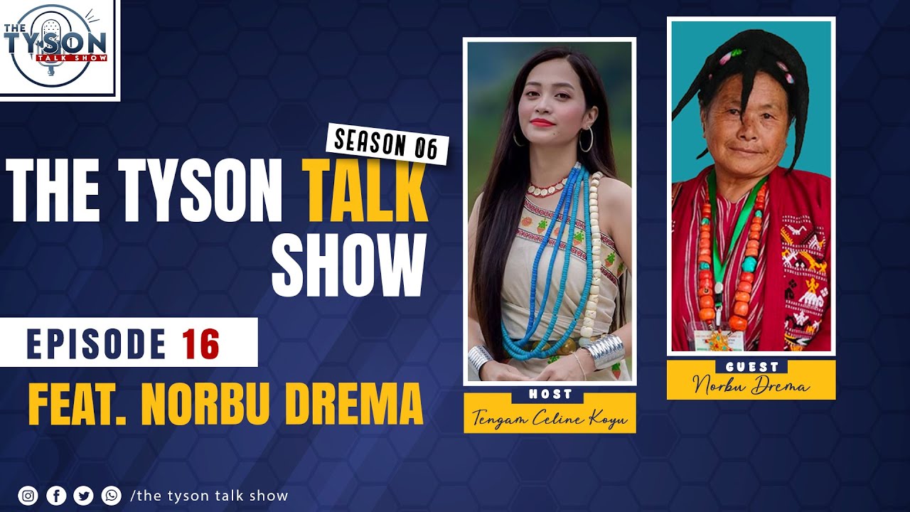 SEASON 06 || AMA NORBU DREMA || THE TYSON TALKSHOW