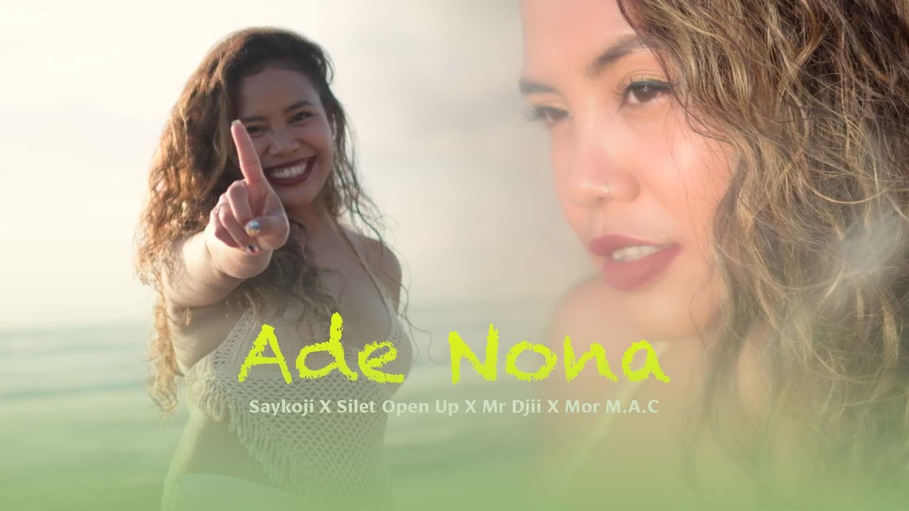 Saykoji X Silet Open Up X Mr Djii X Mor M.A.C - ADE NONA
