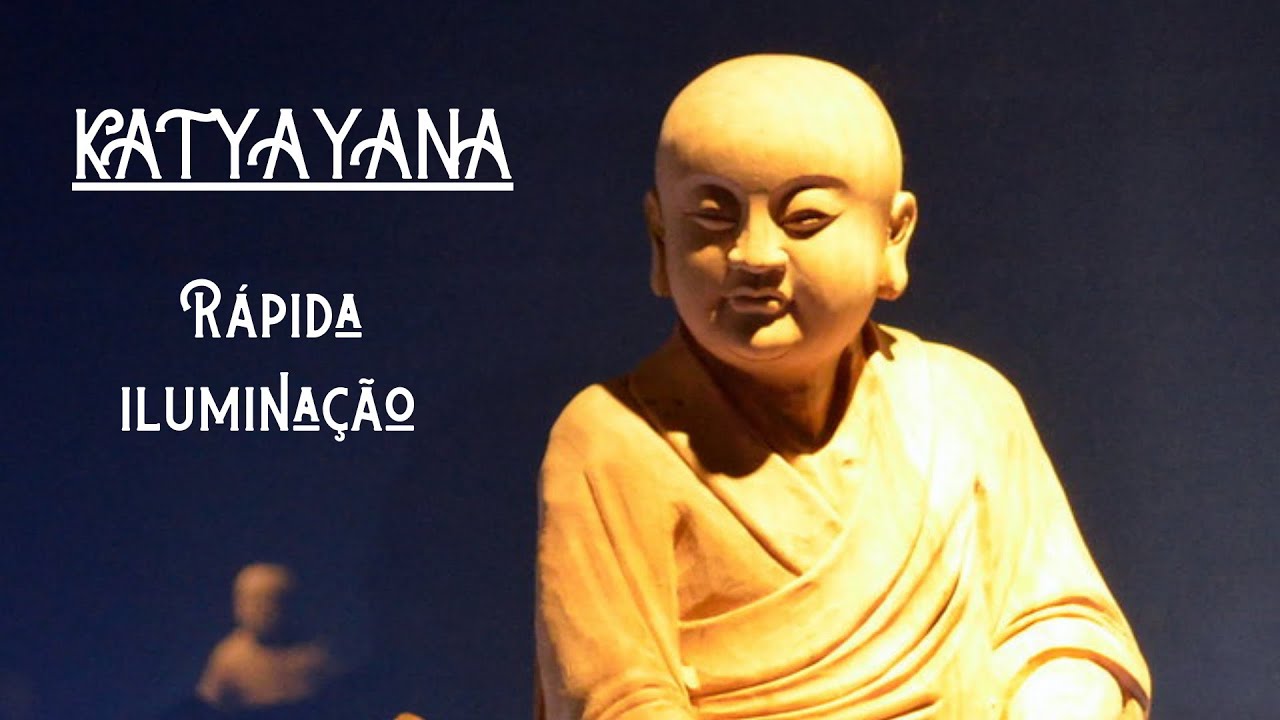 Katyayana | Curta biografia do disc&iacute;pulos de Buda que se iluminou rapidamente
