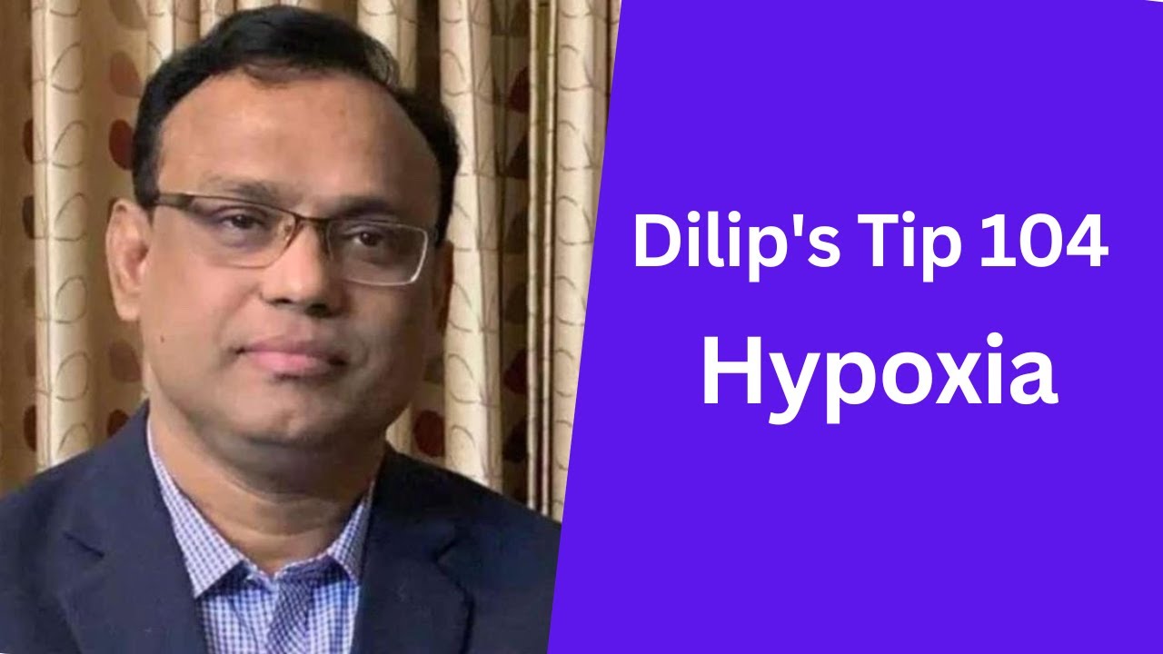 Dilip's Tip 104: Hypoxia