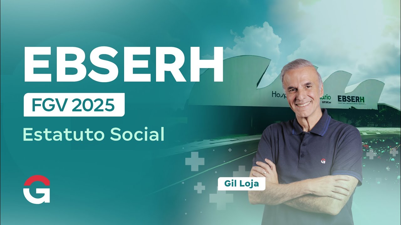 Concurso EBSERH FGV 2025:  Estatuto Social com Gil Loja