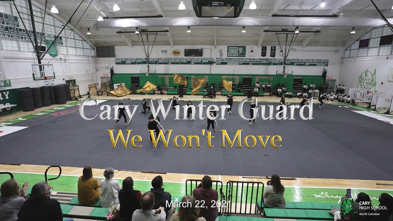 Cary HS Winter Guard Show &ldquo;We Won&rsquo;t Move&rdquo;, 03/22/2021