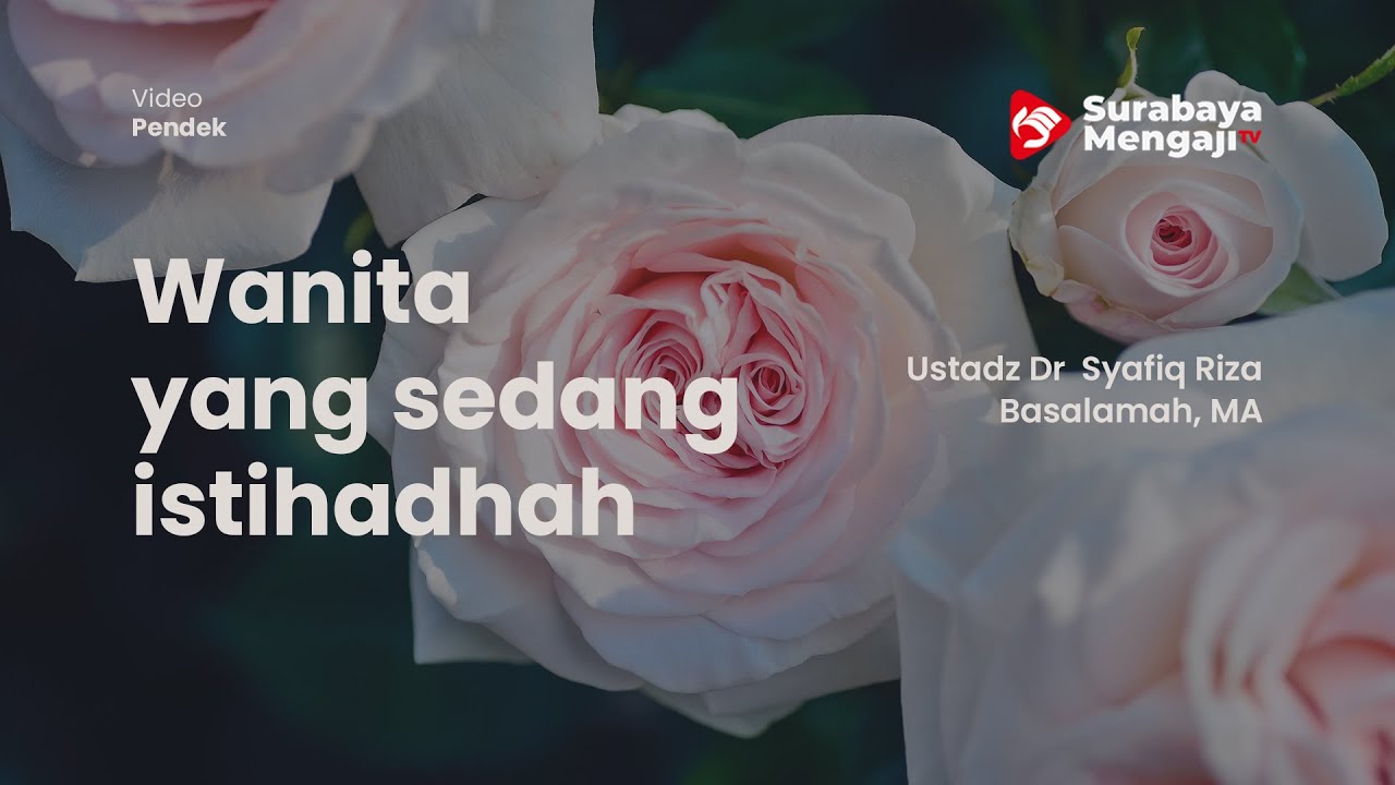 Wanita yang sedang istihadhah - Ustadz Dr  Syafiq Riza Basalamah, MA