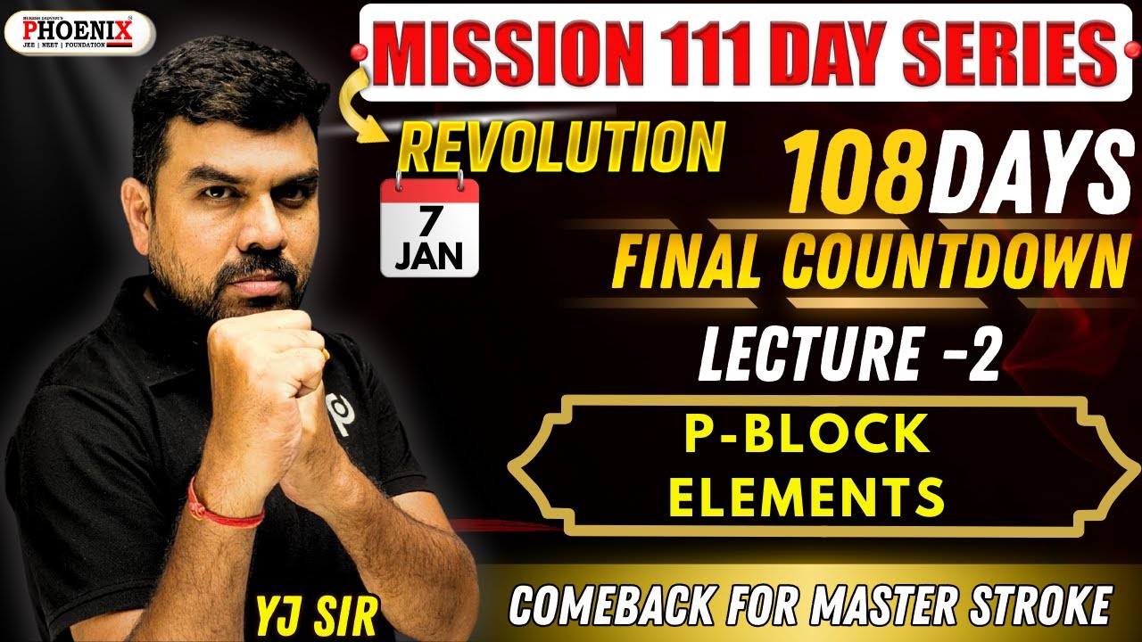 "Mission 111 Series || Complete Chemistry || JEE 2026 || P-BLOCK ELEMENTS || Lec-2 || YJ Sir "