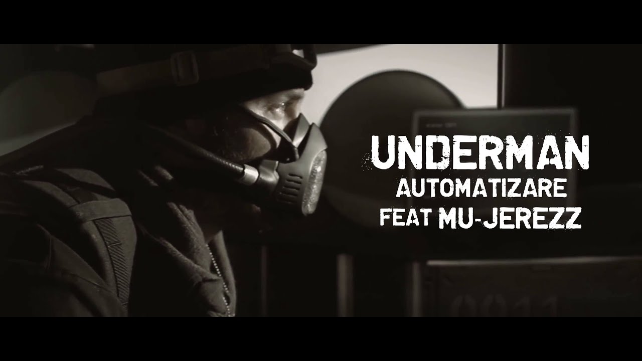 Underman - Automatizare feat Mu-jerezz (Muzică Ascunsă)
