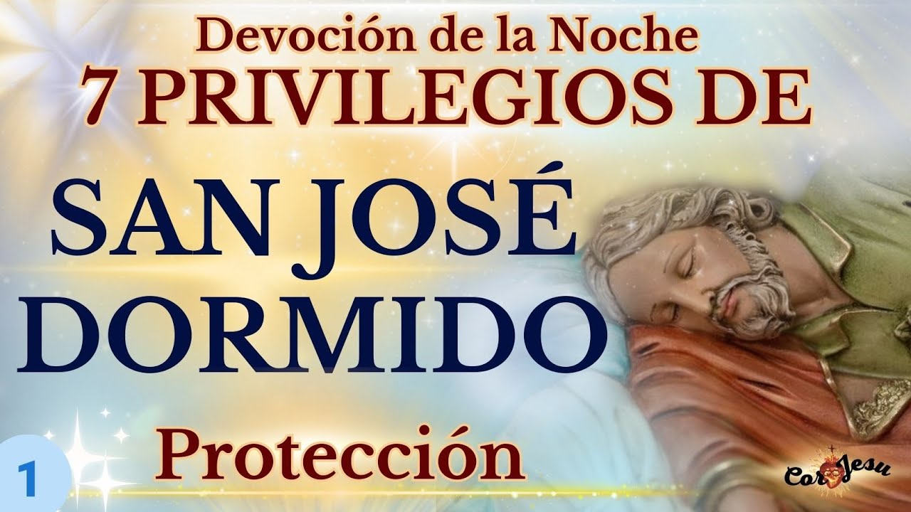 🔴🌙ORACION DE LA NOCHE A SAN JOS&Eacute; DORMIDO | ❤️PRIVILEGIOS DE SAN JOS&Eacute;