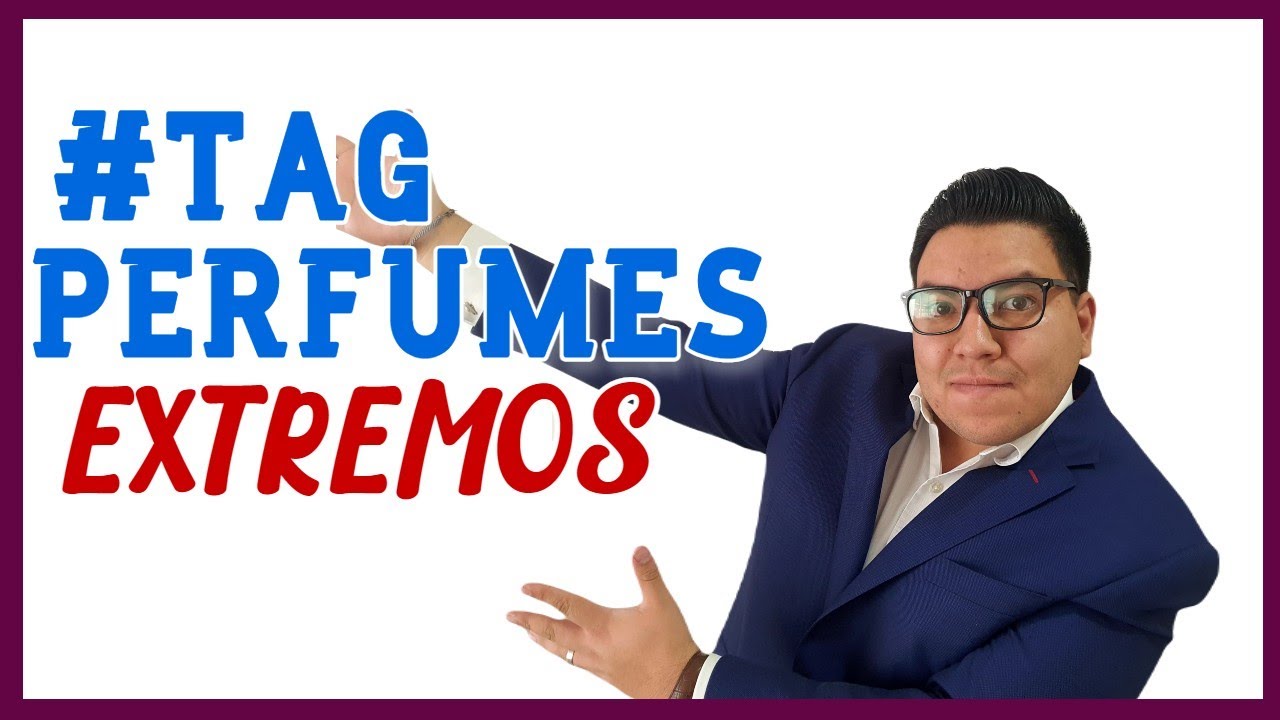 #TAG 10 Perfumes Extremos || Conoce un poco mi de la colección