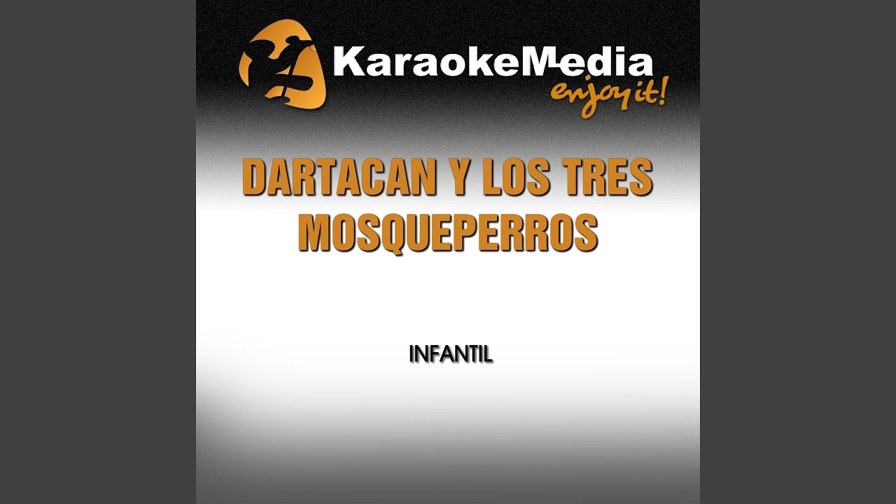 Dartacan y Los Tres Mosqueperros (Karaoke Version) (In The Style Of Infantil)