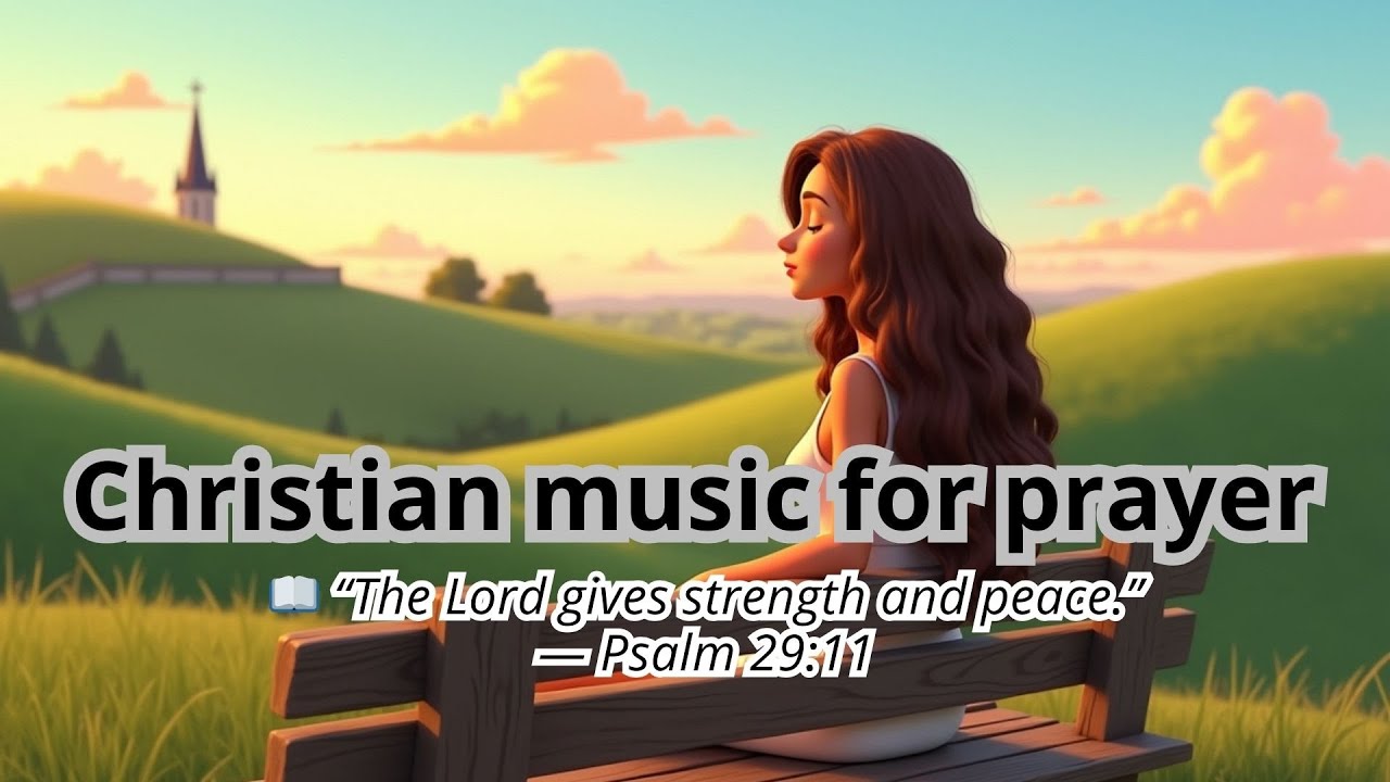 Peaceful Christian music for prayer – Rest and quiet your heart #christianstudy #christianmusic
