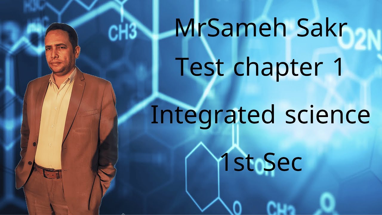 Test chapter 1 1st sec integrated science