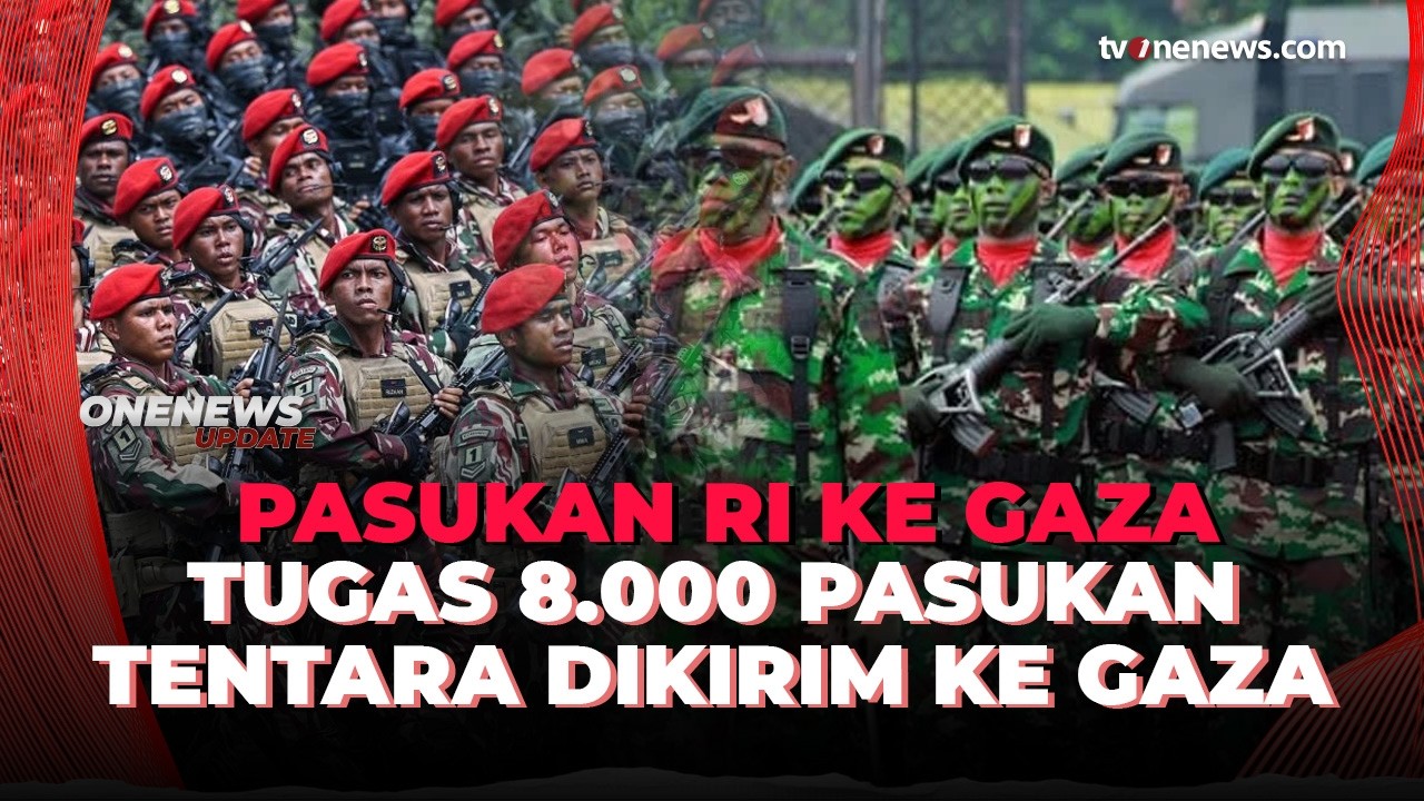 Indonesia Siap Kirim 8.000 Prajurit TNI ke Gaza, Apa Saja Tugasnya?  | OneNews Update