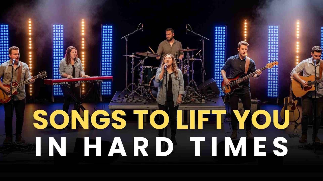 20 Powerful Worship Songs for Hard Times | Find Hope & Strength in God