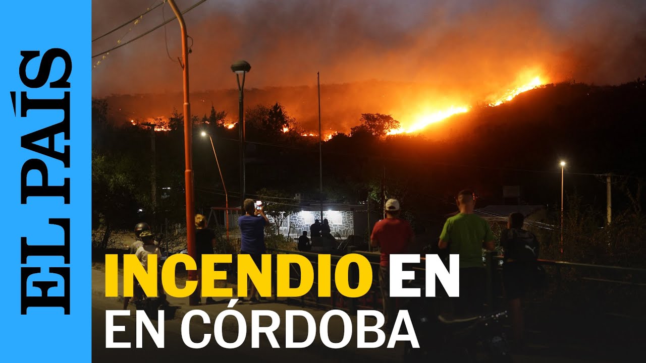 ARGENTINA | Un devastador incendio azota Córdoba en plena ola de calor | EL PAÍS
