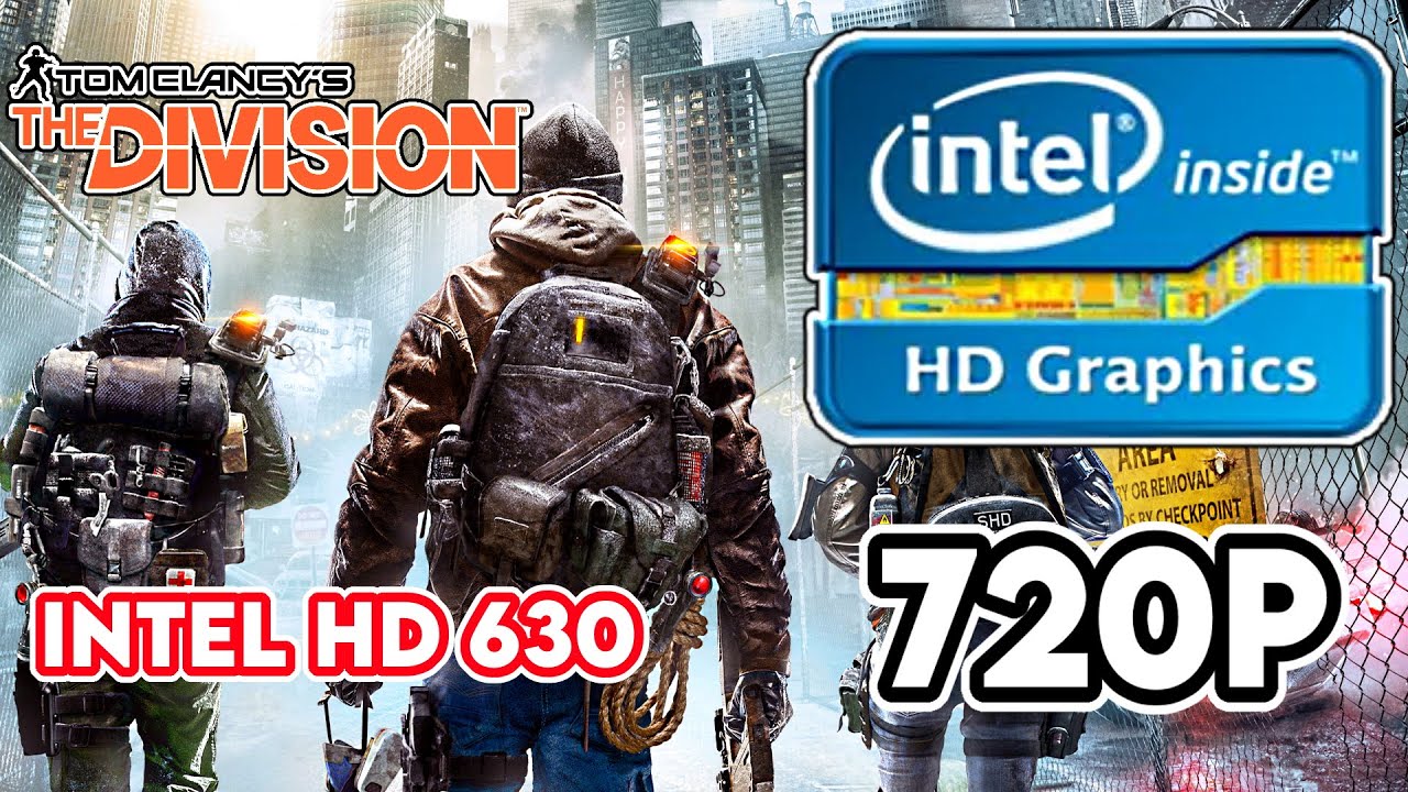 The Division 1 || Intel HD/UHD 520/530/620/630 + i3 7100 Performance Test || 720p Low Settings