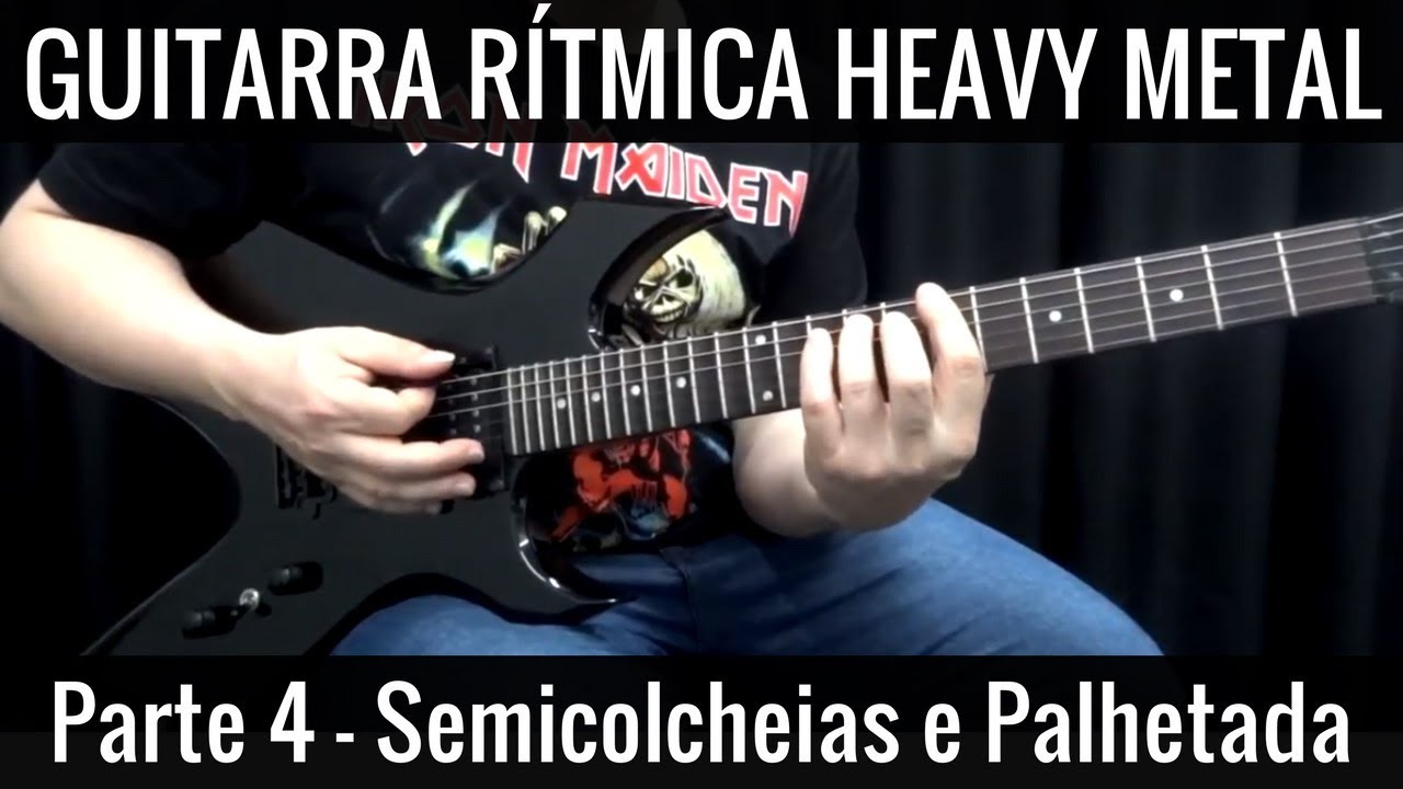 Guitarra Ritmica Heavy Metal - Parte 4 - Semicolcheias e Palhetada Alternada