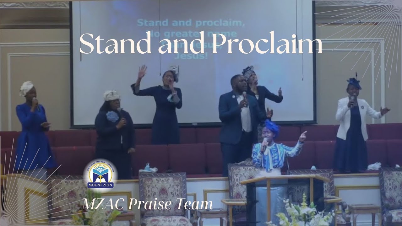 Stand and Proclaim - MZAC Praise Team