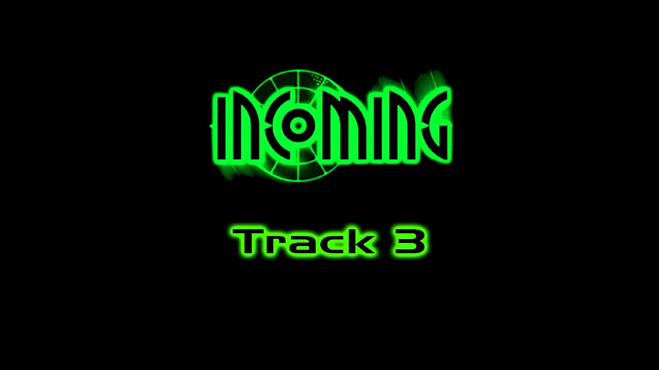Incoming - Track 3