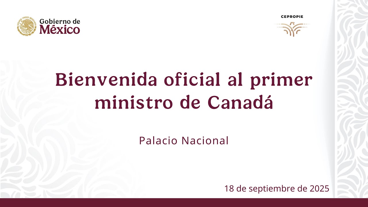 Bienvenida oficial al primer ministro de Canadá. Palacio Nacional. 18 de septiembre de 2025