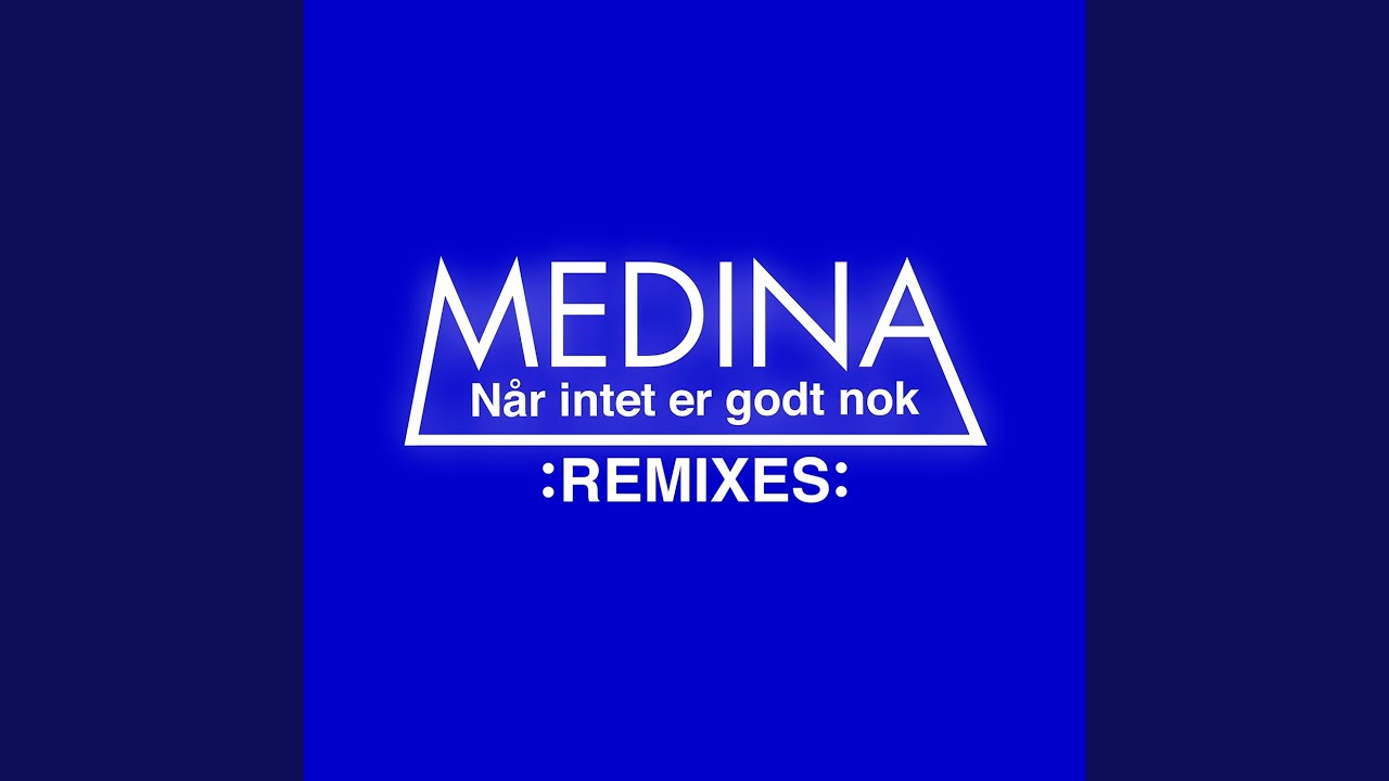 N&aring;r Intet Er Godt Nok (Borneland Remix)