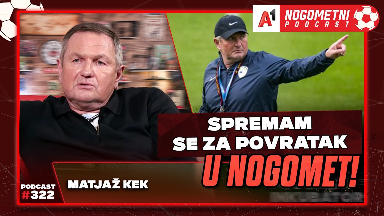 A1 Nogometni Podcast #322 - Matjaž Kek