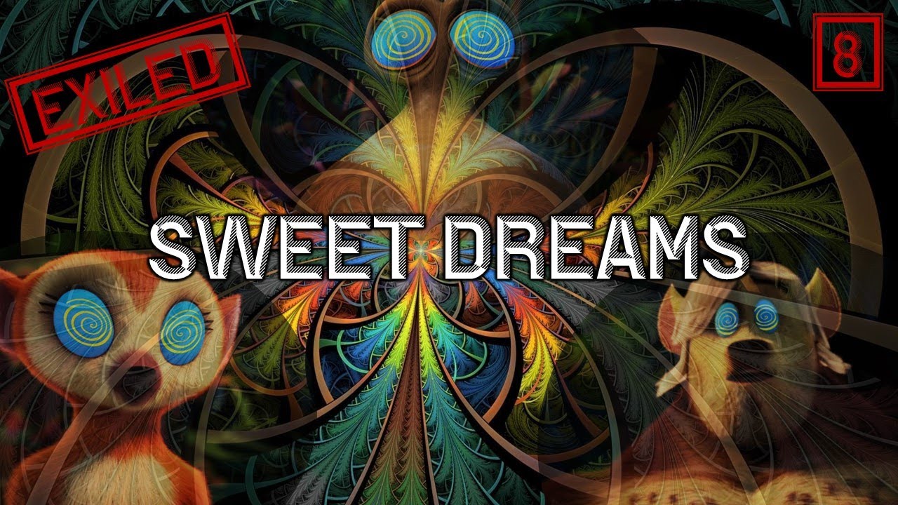 Exiled Episode 8- Sweet Dreams