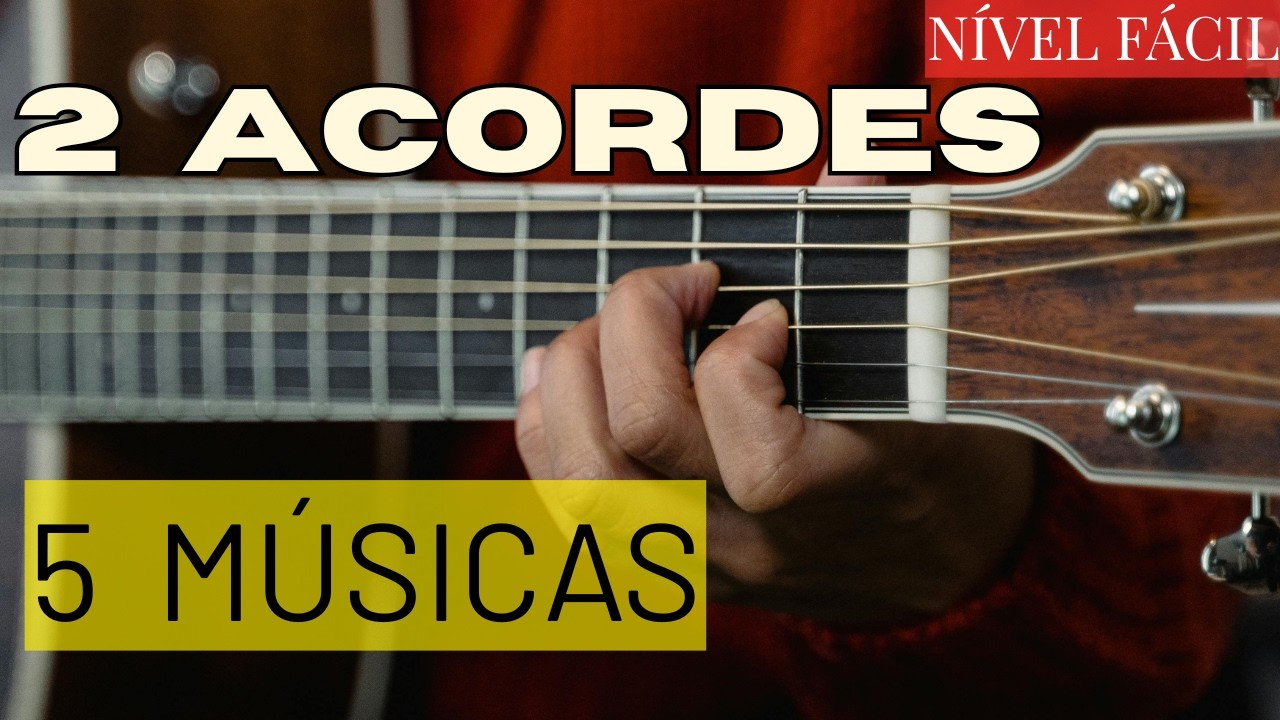 5 MÚSICAS NO VIOLÃO COM APENAS 2 ACORDES | O JEITO MAIS FÁCIL PARA INICIANTES | Aprenda agora