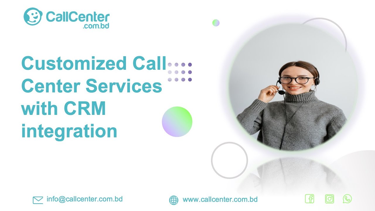 Advanced CRM Integration for Call Centers in Bangladesh | Customer Relationship & Performance Growth