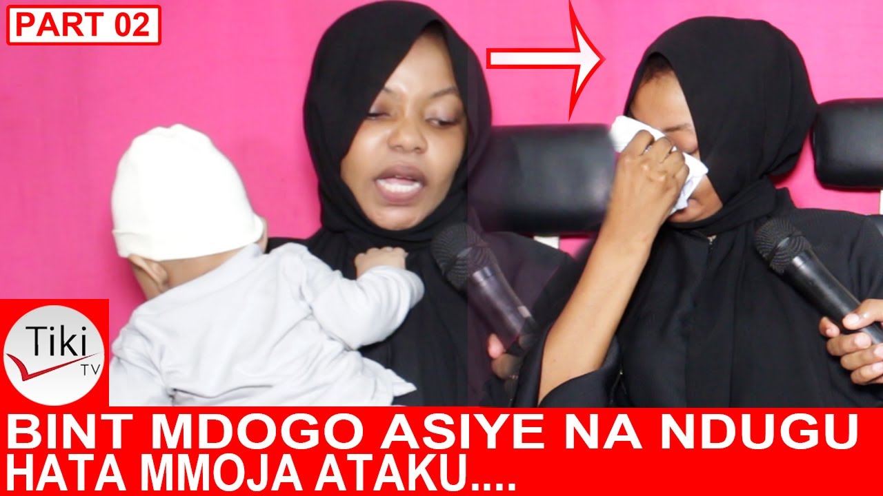 PART 02: BINT MODOGO ASIYE NA NDUGU HATA MMOJA ATAKUSHANGAZA UKWELI WA MAISHA YAKE UMEBEBA M..