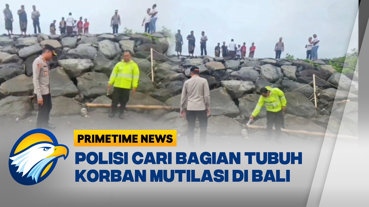 Polisi Menyisir Di Pantai Ketewel Bali Mencari Bagian Tubuh Korban Mutilasi - [Primetime News]