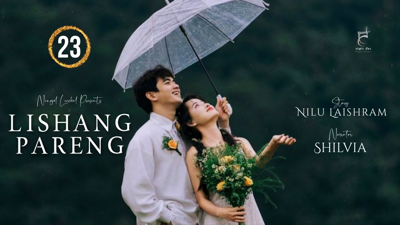 LISHANG PARENG || EPISODE - 23 || NILU LAISHRAM || SHILVIA