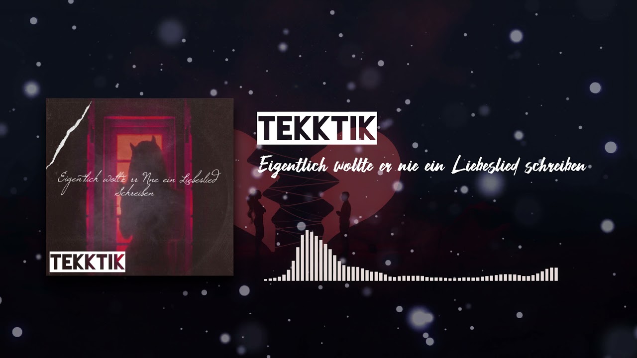 TEKKTIK  -  Eigentlich wollte er nie ein Liebeslied schreiben [TEKKTIK HARDTEKK / DnB Mashup]