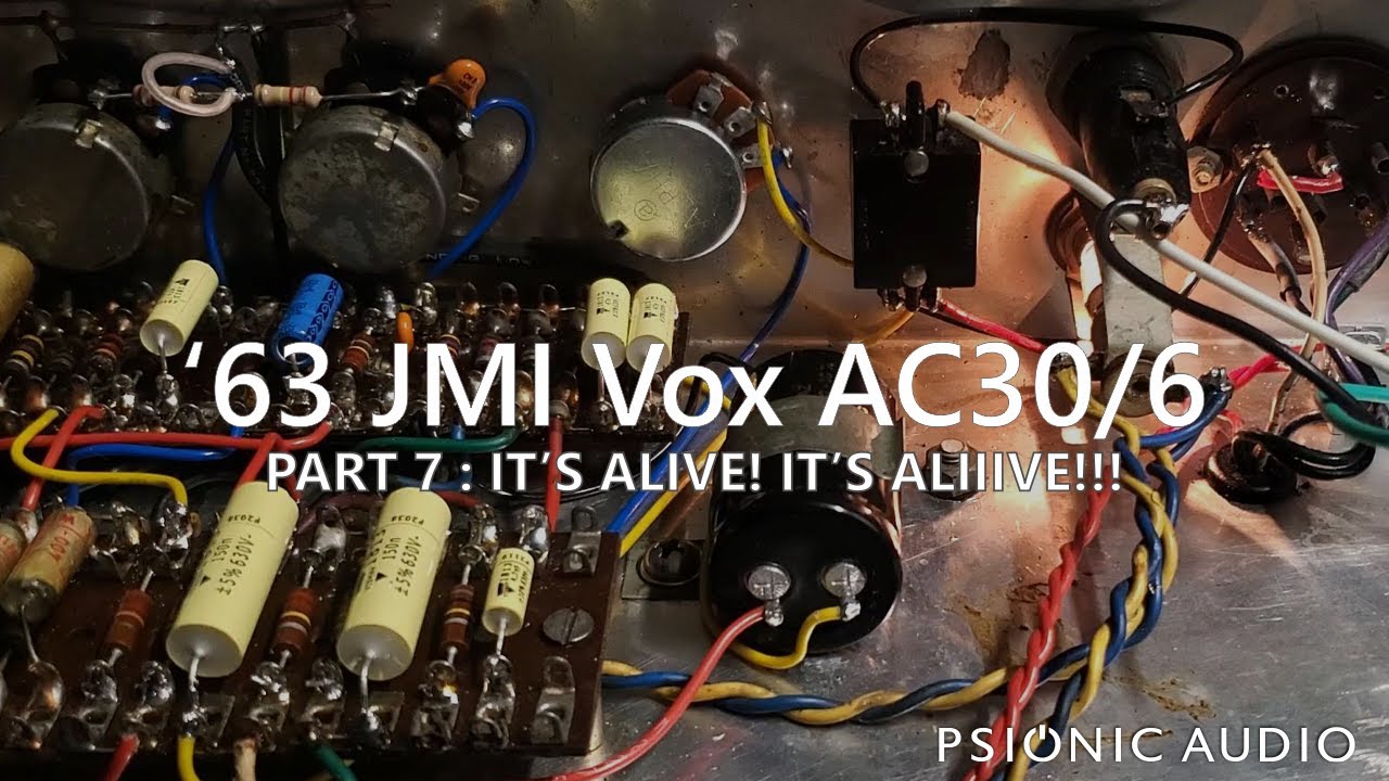 '63 JMI Vox AC30/6 | Part 7 : It's Alive! It's Aliiive!!!