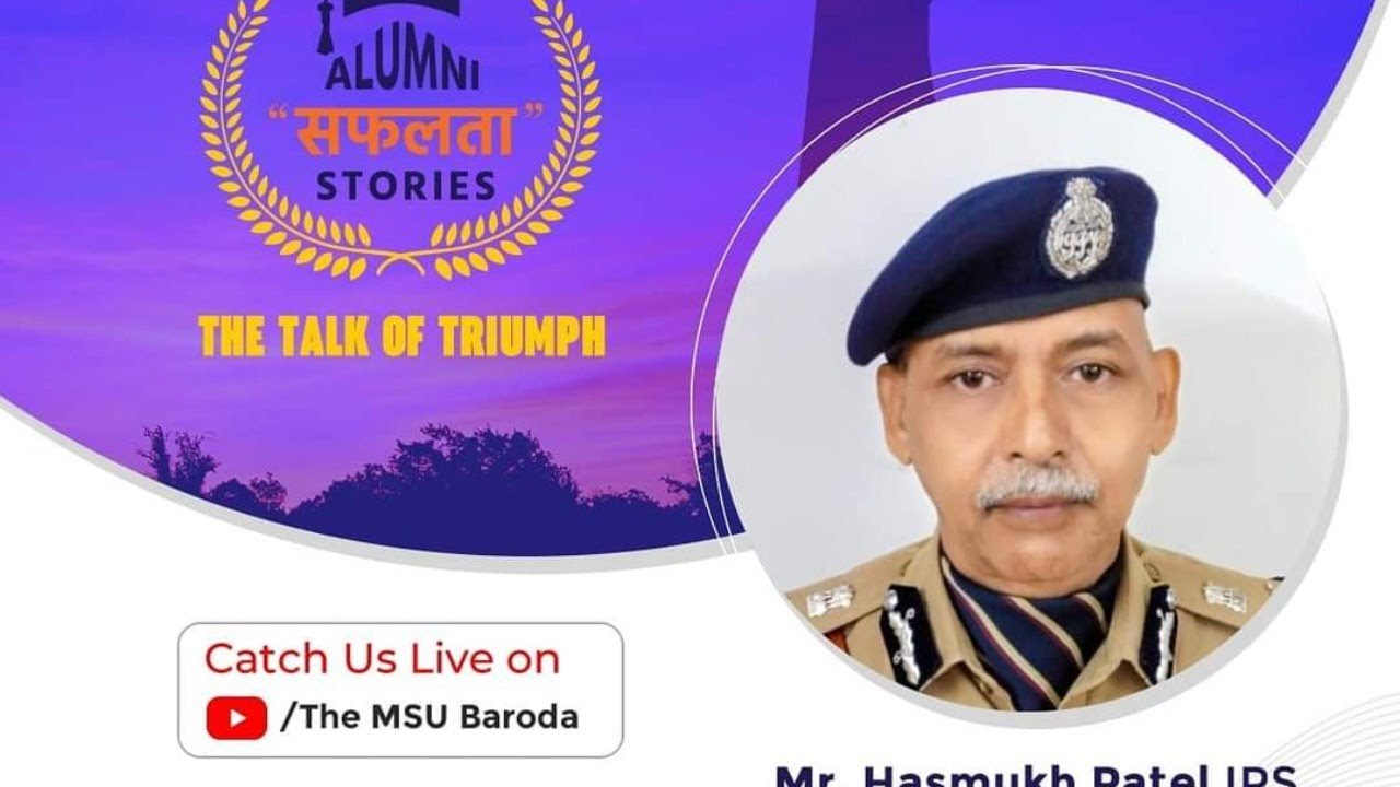 Alumni सफलता Stories Session 2 | Mr Hasmukh Patel, IPS | The Maharaja Sayajirao University of Baroda