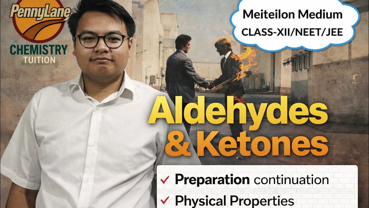 Aldehydes & Ketones | CLASS-XII/NEET/JEE | Meiteilon Medium #neet #jee #class12chemistry #imphal 