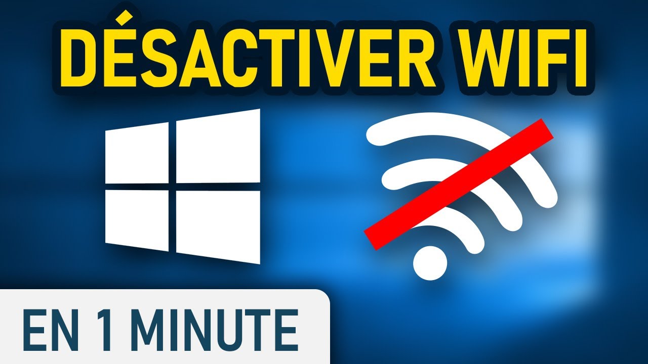 D&eacute;sactiver le r&eacute;seau WIFI sur Windows 10