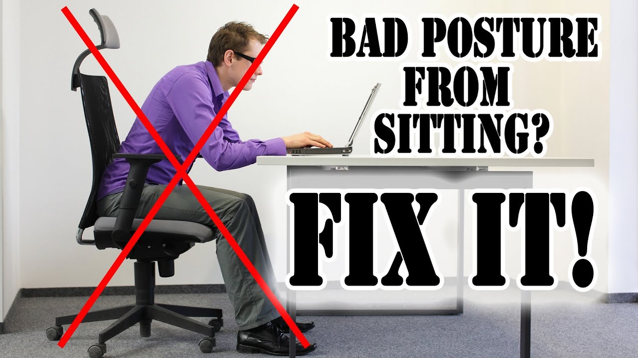 Do You Sit With Bad Posture? Fix It Like This