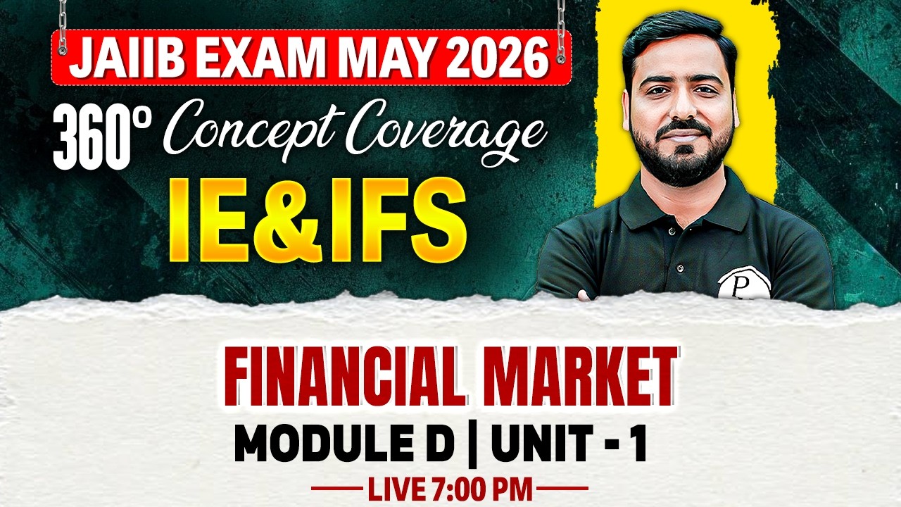 JAIIB May 2026 | JAIIB IE and IFS Module D | Financial Market | by Ashish Sir