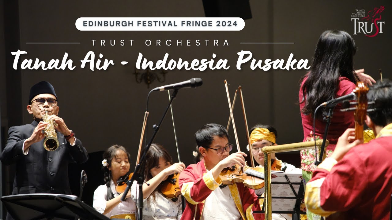Tanah Air Medley Indonesia Pusaka | TRUST Orchestra at Edinburgh Festival Fringe 2024