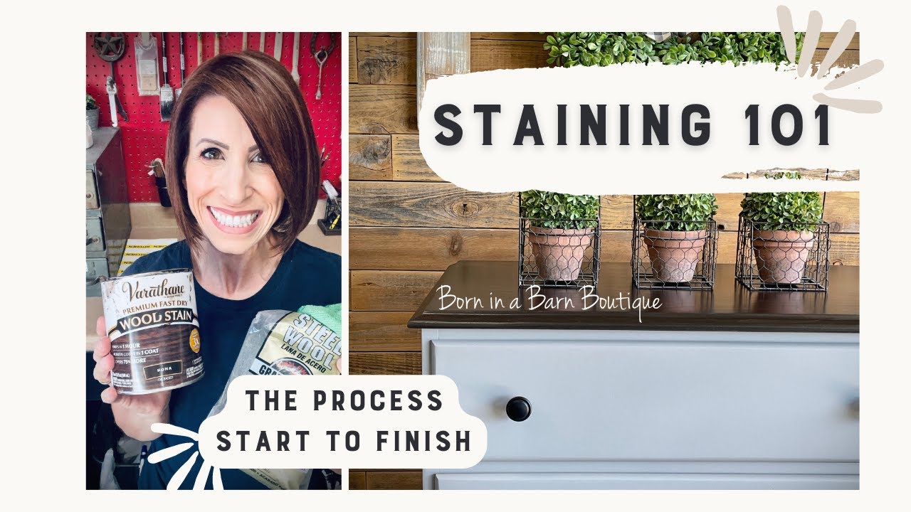 Staining 101! How To Stain From Start To Finish
