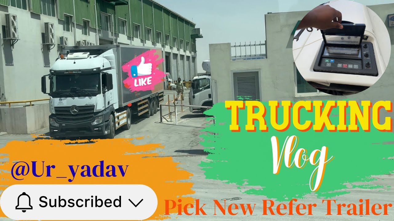 Pick New Refer Trailer in CGS || Saudi Trucking vlog || #trucklifestyle #sauditrucklife 