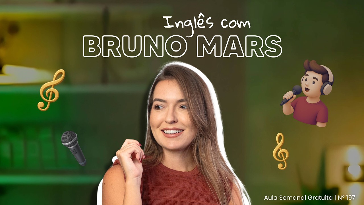 AULA 197 | Inglês com Bruno Mars