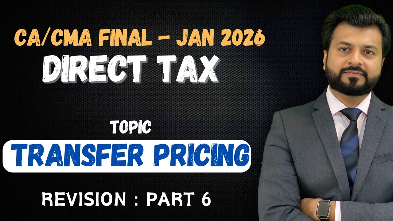 CA/CMA FINAL | Best Revision | JAN 2026🔥| TRANSFER PRICING | CA Aarish Khan | PART 6