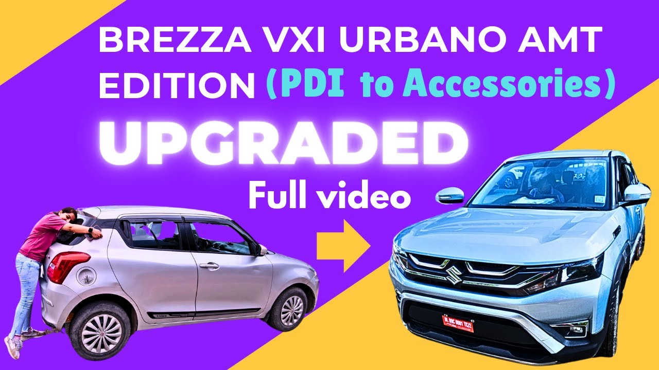 Brezza VXI URBANO AT Edition 2024 🔥 | PDI to Accessories 😱 | Full Video | Car UPGRADATION #brezza