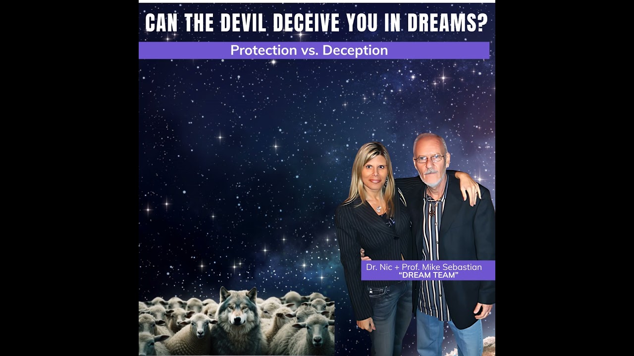 CAN THE DEVIL DECEIVE YOU IN DREAMS? Protection vs. Deception